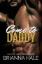 [Love Don't Cost A Thing 01] • Come to Daddy (Love Don't Cost a Thing, Book 1)